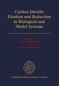 Cover: Carbon Dioxide Fixation and Reduction in Biological and Model Systems - Oxford University Press