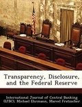 Cover: Transparency, Disclosure, and the Federal Reserve - Bibliogov