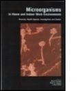 Cover: Microorganisms in Home and Indoor Work Environments - Taylor & Francis