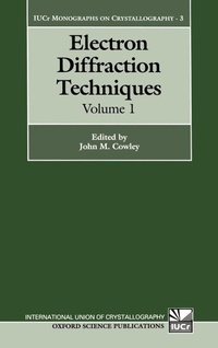 Enlarge image Cover: Electron Diffraction Techniques: Volume 1 - Oxford University Press