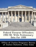 Cover: Federal Firearm Offenders 1992-98 - Bibliogov