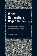 Cover: When Nationalism Began to Hate - Oxford University Press Inc