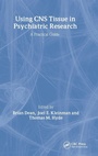 Cover: Using CNS Autopsy Tissue in Psychiatric Research: A Practical Guide - Harwood Academic (Medical, Reference and Social Sc