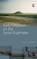 Cover: Early Urbanism on the Syrian Euphrates - Routledge
