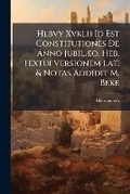 Cover: Hlbvy Xvklh Id Est Constitutiones De Anno Jubilaeo. Heb. Textui Versionem Lat. & Notas Addidit M. Beke - Nabu Press