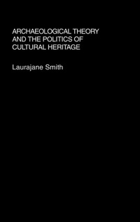 Abbildung von: Archaeological Theory and the Politics of Cultural Heritage - Routledge