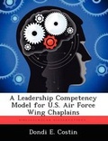 Cover: A Leadership Competency Model for U.S. Air Force Wing Chaplains - Biblioscholar