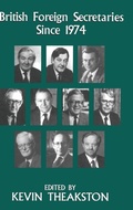 Cover: British Foreign Secretaries Since 1974 - Routledge