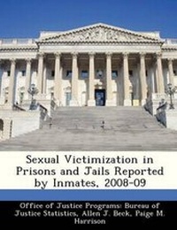 Enlarge image Cover: Sexual Victimization in Prisons and Jails Reported by Inmates, 2008-09 - Bibliogov