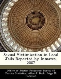 Enlarge image Cover: Sexual Victimization in Local Jails Reported by Inmates, 2007 - Bibliogov