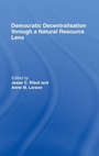Cover: Democratic Decentralisation through a Natural Resource Lens - Routledge