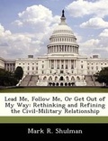 Cover: Lead Me, Follow Me, or Get Out of My Way - Bibliogov