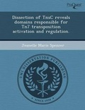Cover: Dissection of Tnsc Reveals Domains Responsible for Tn7 Transposition Activation and Regulation - Proquest, Umi Dissertation Publishing
