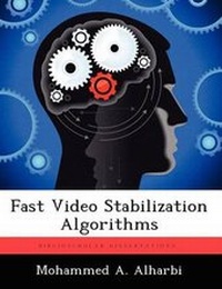Enlarge image Cover: Fast Video Stabilization Algorithms - Biblioscholar