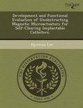 Cover: Development and Functional Evaluation of Unobstructing Magnetic Microactuators for Self-Clearing Implantable Catheters - Proquest, Umi Dissertation Publishing