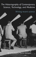 Cover: The Historiography of Contemporary Science, Technology, and Medicine - Routledge