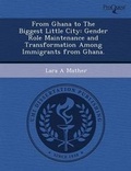 Cover: From Ghana to the Biggest Little City: Gender Role Maintenance and Transformation Among Immigrants from Ghana - Proquest, Umi Dissertation Publishing