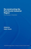 Cover: Re-Constructing the Post-Soviet Industrial Region - Routledge