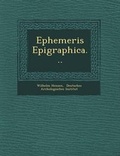 Cover: Ephemeris Epigraphica... - Saraswati Press