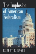 Cover: The Implosion of American Federalism - Oxford University Press Inc