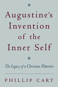 Enlarge image Cover: Augustine's Invention of the Inner Self - Oxford University Press