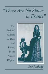 Abbildung von: 'There Are No Slaves in France' - Oxford University Press