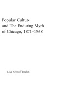 Cover: Popular Culture and the Enduring Myth of Chicago, 1871-1968 - Routledge