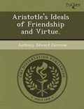 Cover: Aristotle's Ideals of Friendship and Virtue - Proquest, Umi Dissertation Publishing