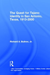 Bild vergrößern Bild: The Quest for Tejano Identity in San Antonio, Texas, 1913-2000 - Routledge