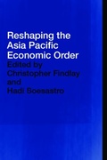 Cover: Reshaping the Asia Pacific Economic Order - Routledge