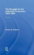 Cover: The Struggle for the American Curriculum, 1893-1958 - Routledge