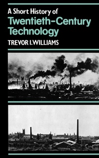 Abbildung von: A Short History of Twentieth-Century Technology. c 1900-c. 1950 - Oxford University Press