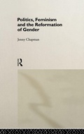 Cover: Politics, Feminism and the Reformation of Gender - Routledge