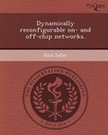 Cover: Dynamically Reconfigurable On- And Off-Chip Networks - Proquest, Umi Dissertation Publishing
