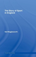 Cover: The Story of Sport in England - Routledge