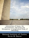 Cover: Intersection of Genes, the Environment, and Crime and Delinquency - Bibliogov