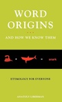 Cover: Word Origins ... And How We Know Them - Oxford University Press Inc