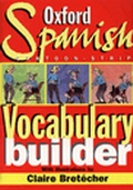 Cover: The Oxford Spanish Cartoon-strip Vocabulary Builder - Oxford University Press