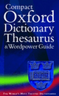 Enlarge image Cover: The Compact Oxford Dictionary, Thesaurus and Wordpower Guide - Oxford University Press