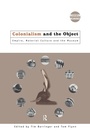 Cover: Colonialism and the Object - Routledge