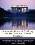 Cover: Statewide Study of Stalking and Its Criminal Justice Response - Bibliogov