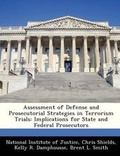 Cover: Assessment of Defense and Prosecutorial Strategies in Terrorism Trials - Bibliogov