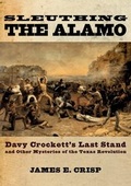 Cover: Sleuthing the Alamo - Oxford University Press Inc