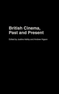 Cover: British Cinema, Past and Present - Routledge