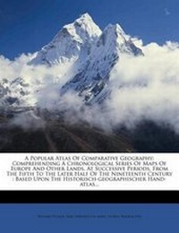 Enlarge image Cover: A Popular Atlas of Comparative Geography - Nabu Press