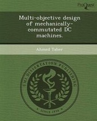 Enlarge image Cover: Multi-Objective Design of Mechanically-Commutated DC Machines - Proquest, Umi Dissertation Publishing