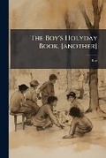 Cover: The Boy's Holyday Book. [Another] - Nabu Press