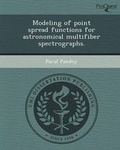 Cover: Modeling of Point Spread Functions for Astronomical Multifiber Spectrographs - Proquest, Umi Dissertation Publishing