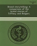 Cover: Brand Storytelling: A Comparison of the Brand Stories of Tiffany and Bulgari - Proquest, Umi Dissertation Publishing