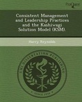 Cover: Consistent Management and Leadership Practices and the Kashiwagi Solution Model (Ksm) - Proquest, Umi Dissertation Publishing
